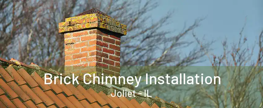 Brick Chimney Installation Joliet - IL