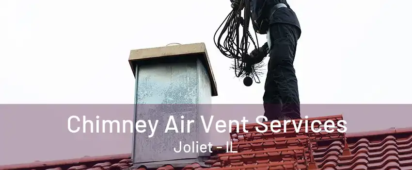 Chimney Air Vent Services Joliet - IL