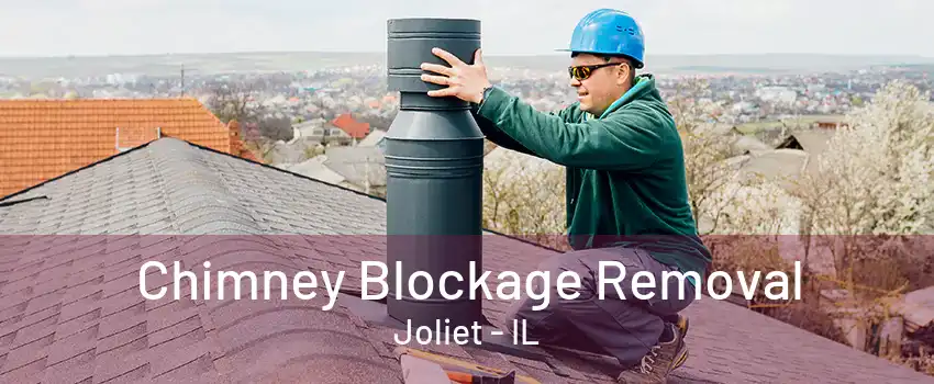 Chimney Blockage Removal Joliet - IL