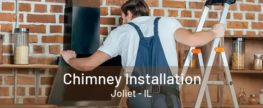 Chimney Installation Joliet - IL