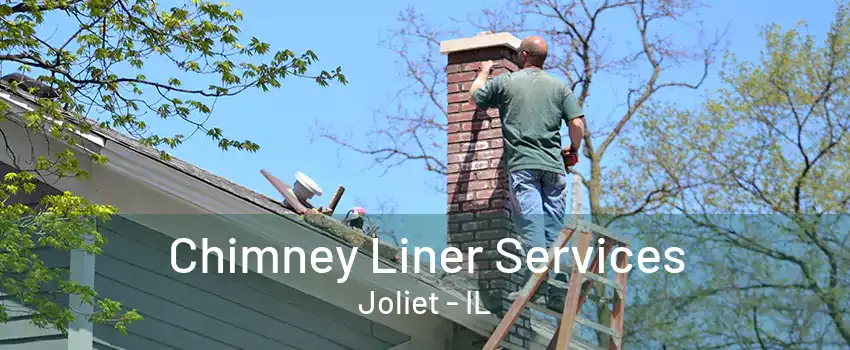 Chimney Liner Services Joliet - IL