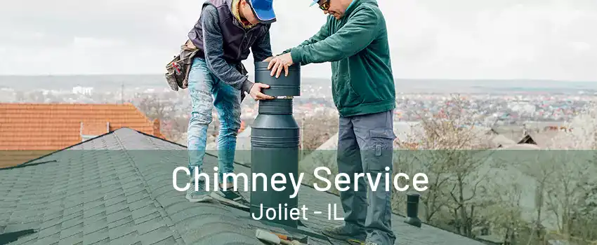 Chimney Service Joliet - IL