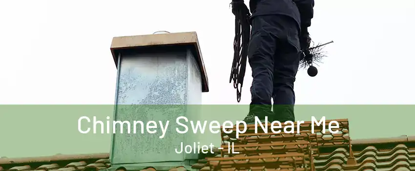 Chimney Sweep Near Me Joliet - IL