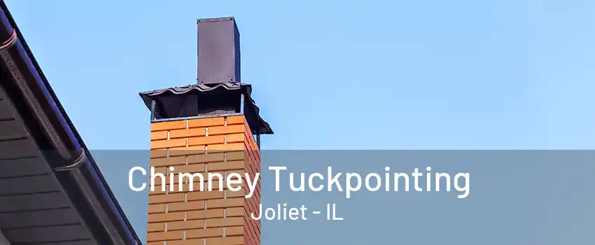 Chimney Tuckpointing Joliet - IL