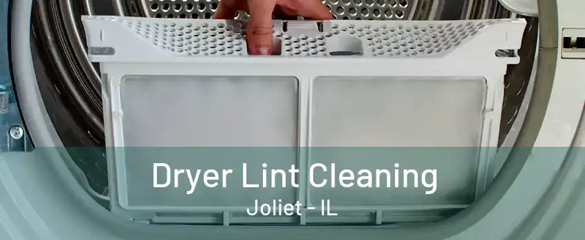 Dryer Lint Cleaning Joliet - IL