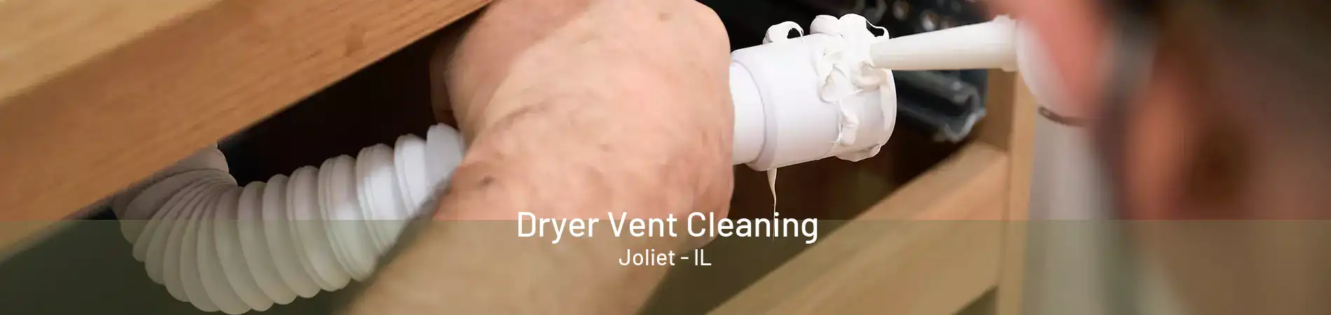 Dryer Vent Cleaning Joliet - IL