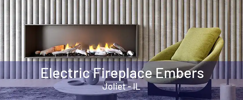 Electric Fireplace Embers Joliet - IL