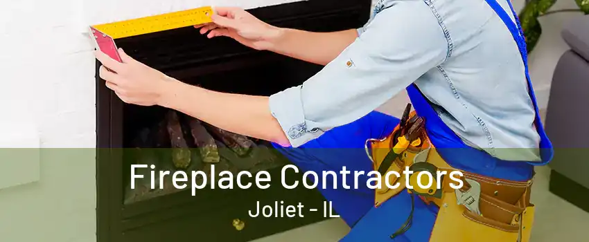 Fireplace Contractors Joliet - IL