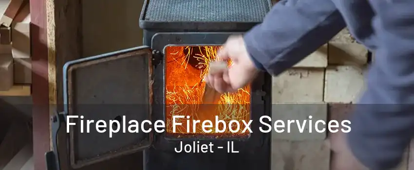 Fireplace Firebox Services Joliet - IL