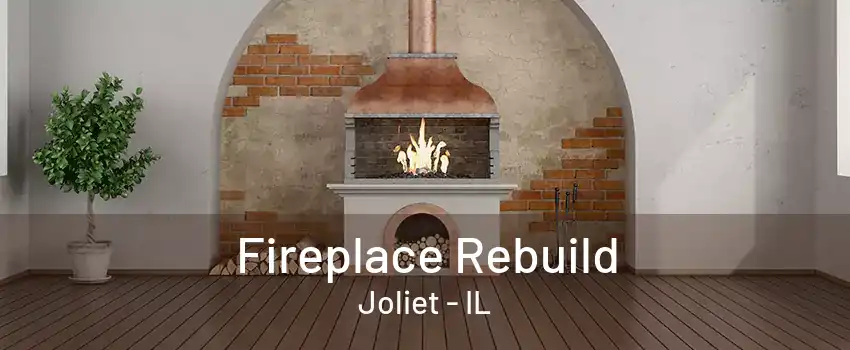 Fireplace Rebuild Joliet - IL