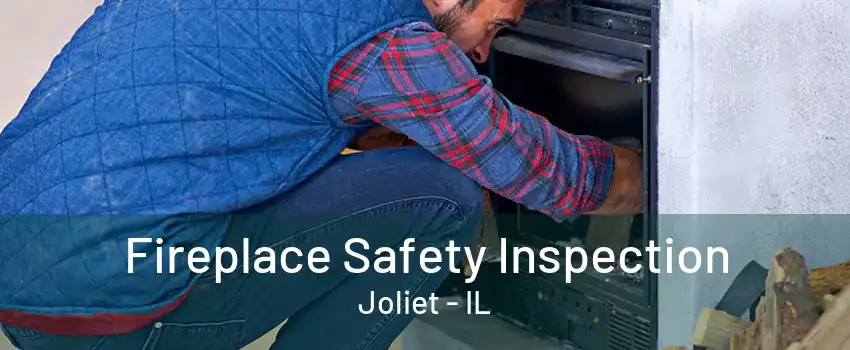 Fireplace Safety Inspection Joliet - IL