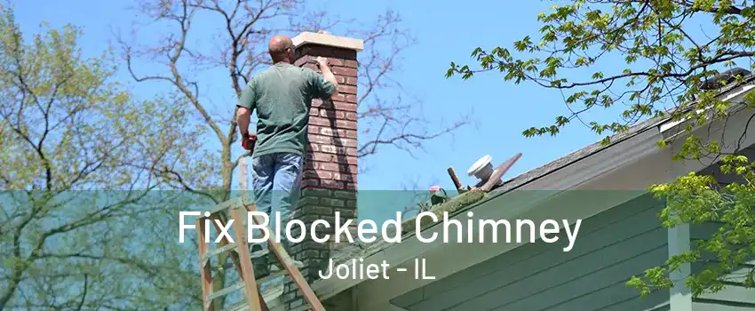 Fix Blocked Chimney Joliet - IL