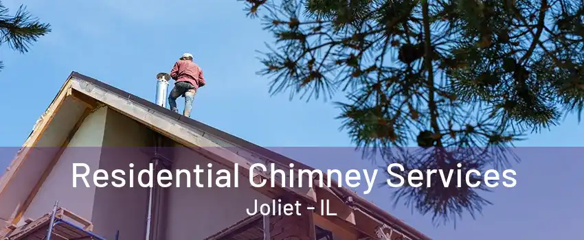 Residential Chimney Services Joliet - IL