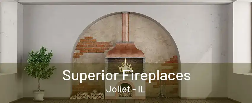 Superior Fireplaces Joliet - IL