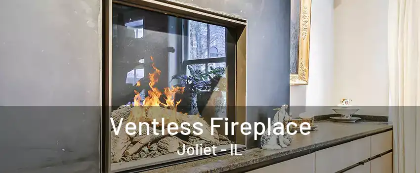 Ventless Fireplace Joliet - IL